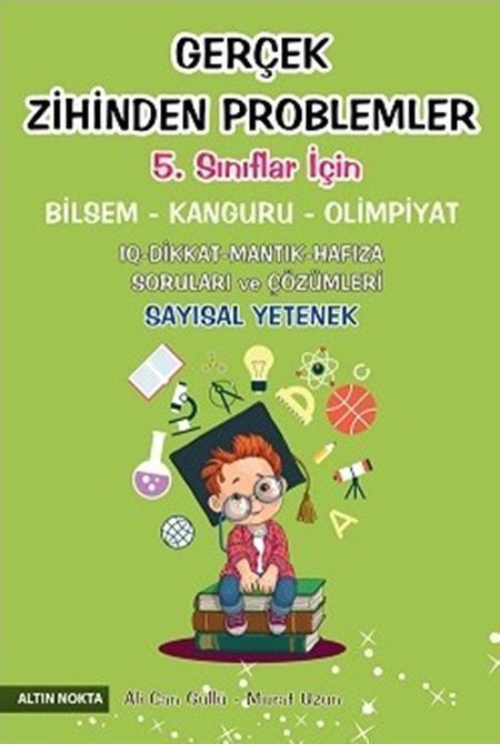 Altın Nokta Yayınları 5. Sınıf Sayısal Yetenek Gerçek Zihinden Problemler Altın Nokta Yayınları 5. Sınıf Sayısal Yetenek Gerçek Zihinden Problemler