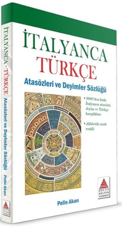 Delta Kültür İtalyanca Türkçe Atasözleri ve Deyimler Sözlüğü Delta Kültür İtalyanca Türkçe Atasözleri ve Deyimler Sözlüğü