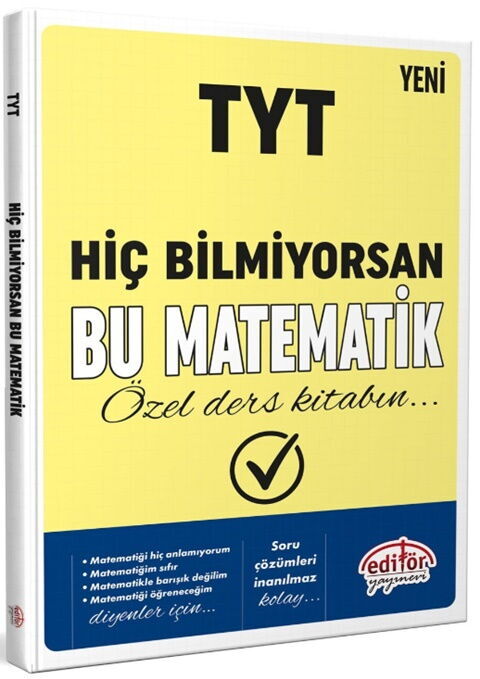 Editör Yayınları TYT Hiç Bilmiyorsan Bu Matematik Özel Ders Kitabın Editör Yayınları TYT Hiç Bilmiyorsan Bu Matematik Özel Ders Kitabın