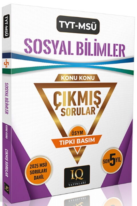 IQ Yayınları TYT MSÜ Sosyal Bilimler Çıkmış Sorular Son 5 Yıl Konu Konu Tıpkı Basım IQ Yayınları TYT MSÜ Sosyal Bilimler Çıkmış Sorular Son 5 Yıl Konu Konu Tıpkı Basım