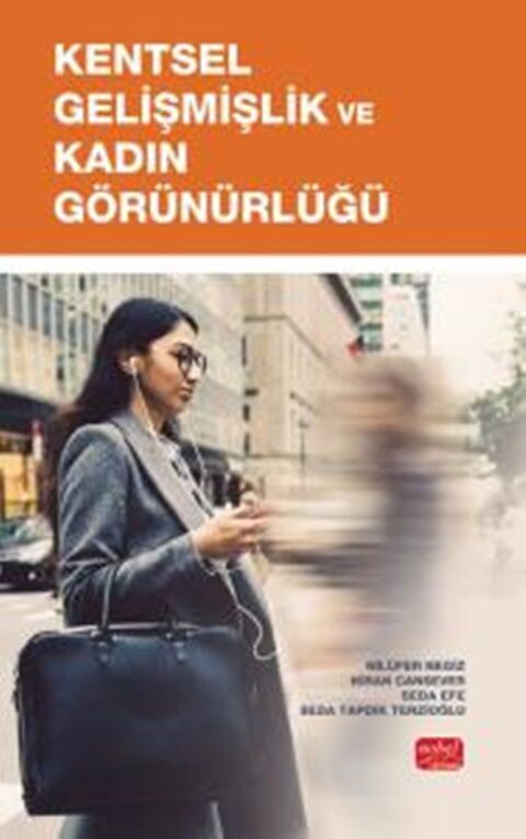 Nobel Yayınları Kentsel Gelişmişlik ve Kadın Görünürlüğü Nobel Yayınları Kentsel Gelişmişlik ve Kadın Görünürlüğü