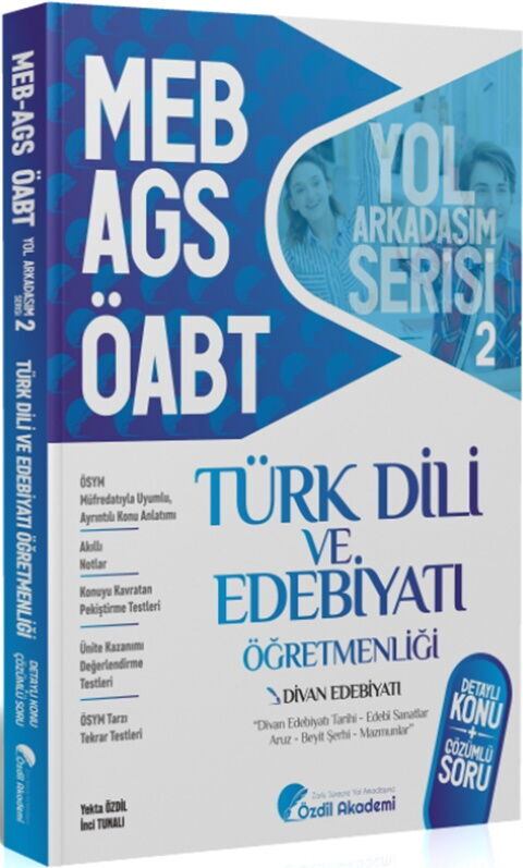 Özdil Akademi ÖABT MEB AGS Türk Dili ve Edebiyatı 2. Kitap Divan Edebiyatı Konu Anlatımlı Soru Bankası Özdil Akademi ÖABT MEB AGS Türk Dili ve Edebiyatı 2. Kitap Divan Edebiyatı Konu Anlatımlı Soru Bankası