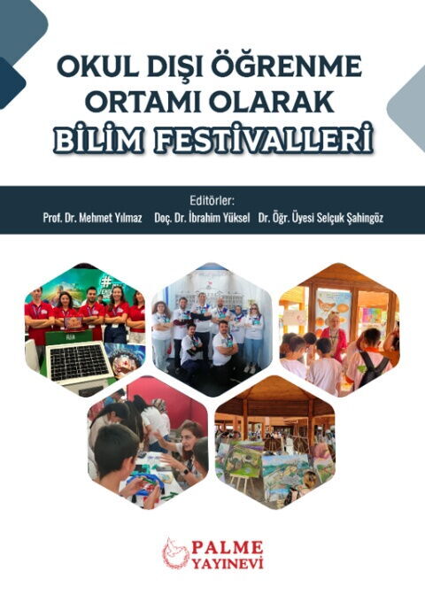 Palme Yayınları Okul Dışı Öğrenme Ortamı Olarak Bilim Festivalleri Palme Yayınları Okul Dışı Öğrenme Ortamı Olarak Bilim Festivalleri
